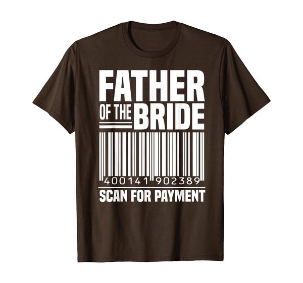 

father of the bride, scan for payment funny shirt, White;black