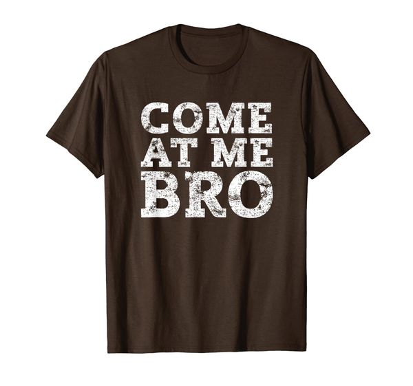

come at me bro t shirt - funny novelty t-shirt, White;black