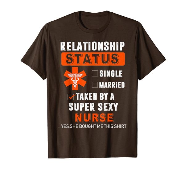 

Mens Relationship Status Single Married Taken by A Sexy Nurse T-Shirt, Mainly pictures