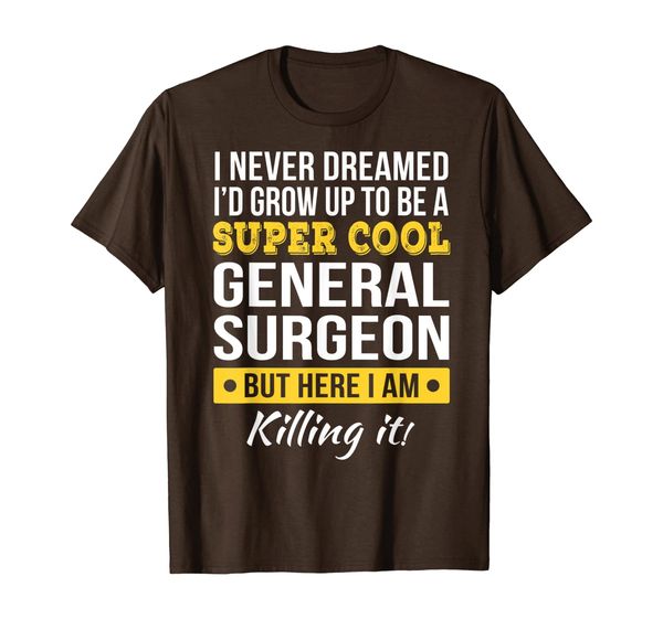 

Super Cool General Surgeon Tshirt Funny Gift T-Shirt, Mainly pictures