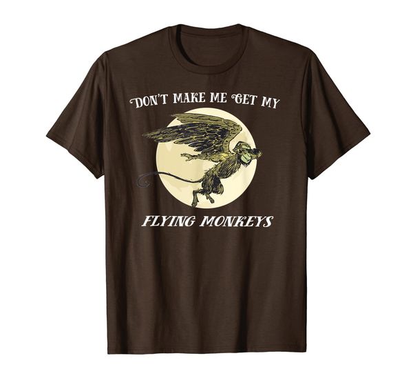 

Don't Make Me Call My Flying Monkey Dabbing Shirt -OZ Tee, Mainly pictures