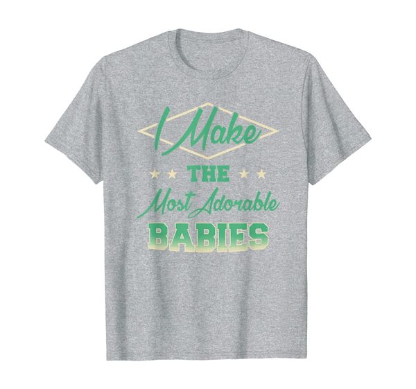 

i make the most adorable babies t-shirt, White;black