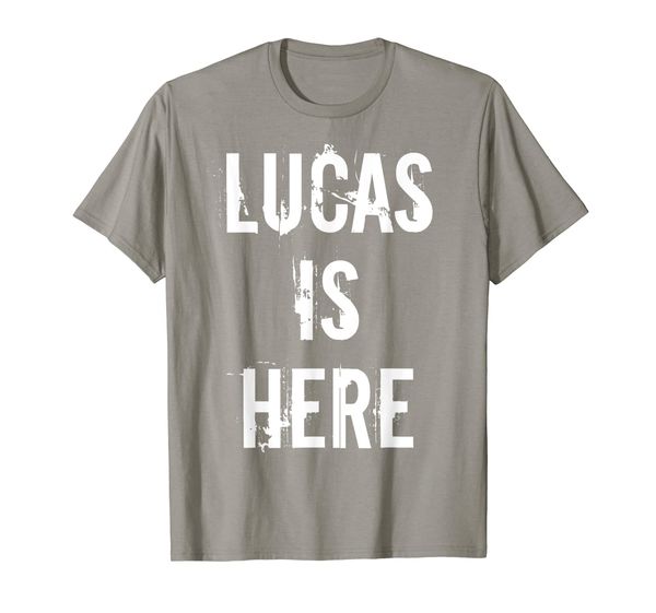 

Lucas is Here T-Shirt, Cool Name Tee, Mainly pictures