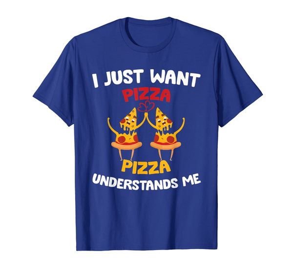 

i just want pizza pizza understands me pizza lover t-shirt, White;black