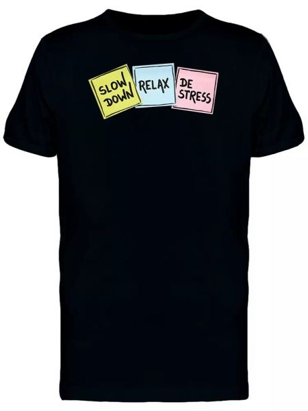 

slow down relax de stress men's tee -image by shutterstock, White;black