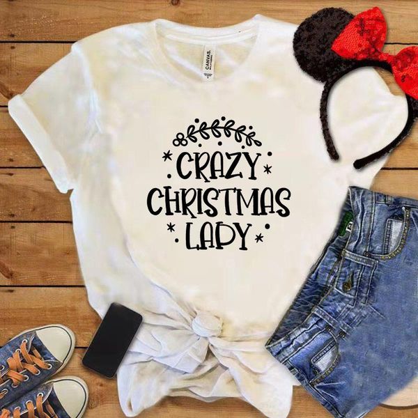 

women's t-shirt crazy christmas lady slogan street style holiday star print shirt female kawaii letter tee mom festival gift, White
