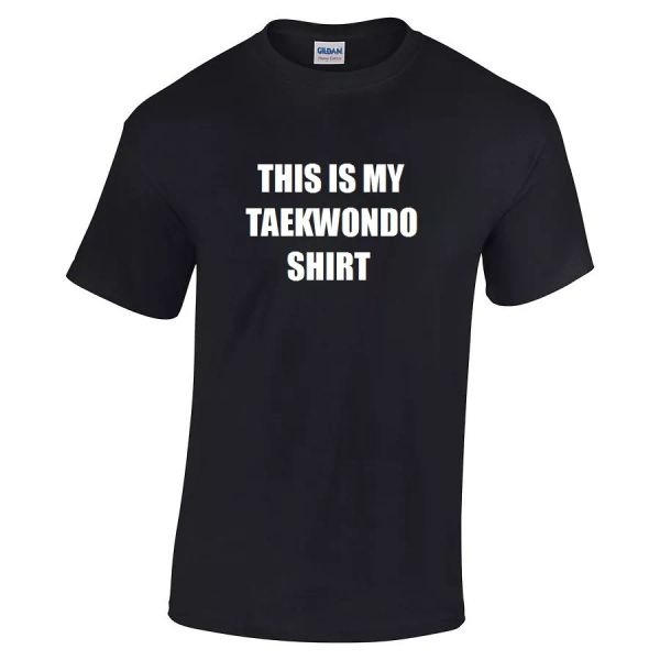 

this is my taekwondo shirt t-shirt funny korea martial arts shirt gift s - 5xl, White;black