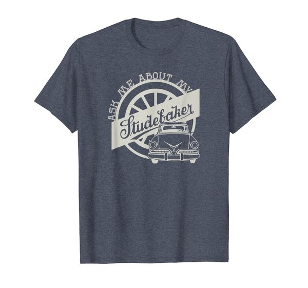 

ask me about my studebaker classic car vintage style shirt, White;black