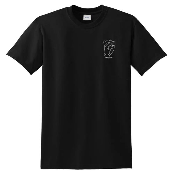 

0 days without sarcasm t-shirt zero sarcastic geek nerd funny pocket, White;black