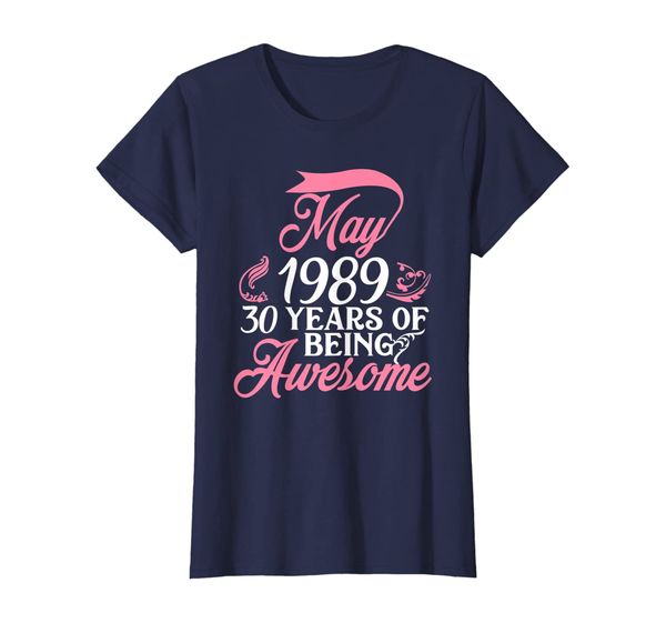 

womens made in may 1989 t-shirt 30 years of being awesome gifts, White;black