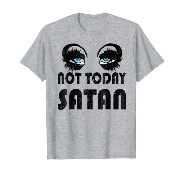 

not today satan funny drag queen race t-shirt, White;black