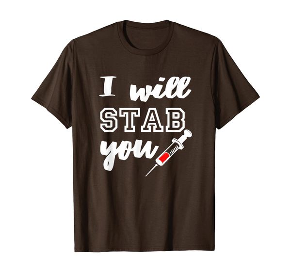 

i will stab you shirt - funny nurse shirt, White;black