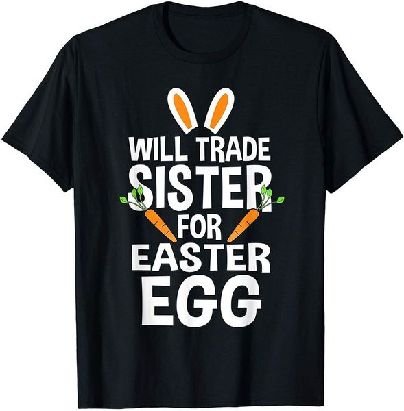 

will trade sister for easter egg - easter t-shirt size s-5xl, White;black