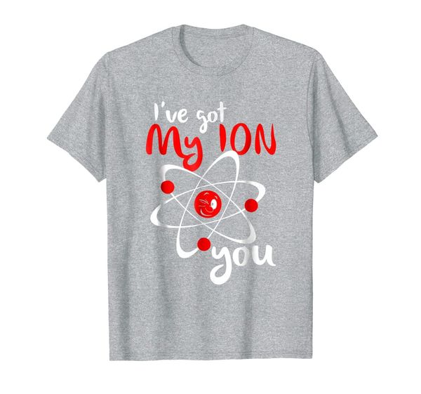 

i've got my ion you t-shirt - funny science pun tee, White;black