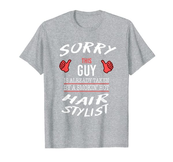 

sorry this guy is taken by hair stylist funny t shirt, White;black
