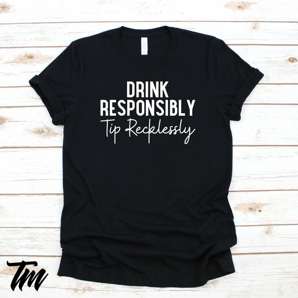 

bartender drink responsibly tip recklessly t-shirt bartender gifts, White;black