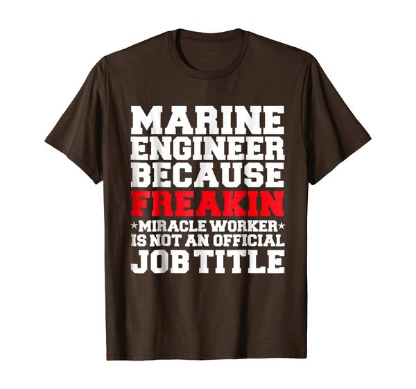 

marine engineer miracle worker funny t-shirt engineering, White;black