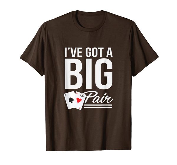 

funny card players gift i've got a big pair poker humor t-shirt, White;black