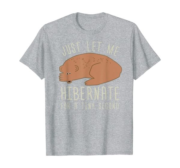 

hibernation quote t shirt cute bear just let me hibernate, White;black