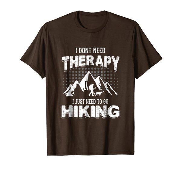 

i don't need therapy, i just need to go hiking t-shir, White;black