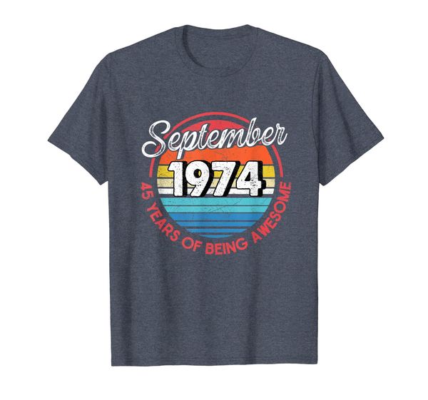 

Born September 1974 T-Shirt Vintage 45 Years Old Awesome, Mainly pictures