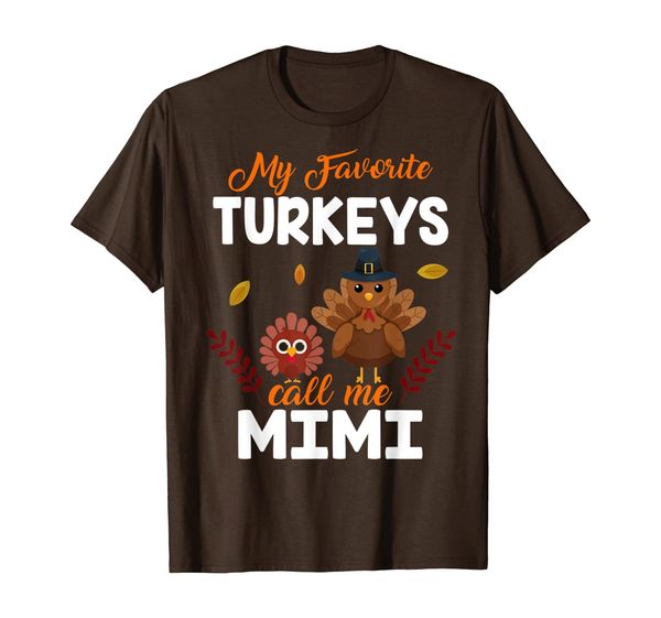 

my favorites turkeys call me mimi thanksgiving fall t-shirt, White;black