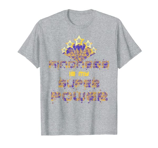

Kindness Is My Superpower Anti Bullying Choose Kind Gift T-Shirt, Mainly pictures