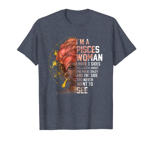 

i'm a pisces woman shirt i have 3 side shirt, White;black