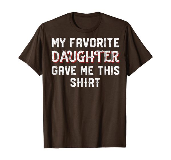

My Favorite Daughter Gave Me This Shirt Father' Day Gift T-Shirt, Mainly pictures