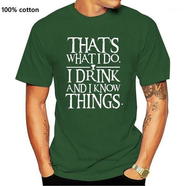 

men's t-shirts i drink and know things t shirt t-shirt men women cotton tshirt clothing got tee thats what do sbz5311, White;black
