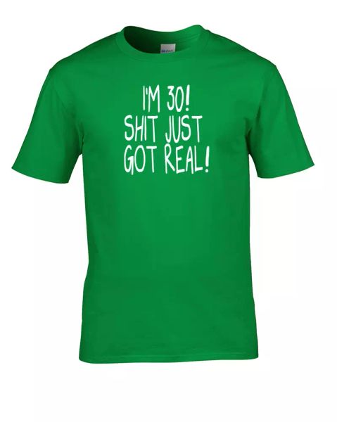

i'm 30 sh-t just got real- thirty year old- men's t-shirt, White;black