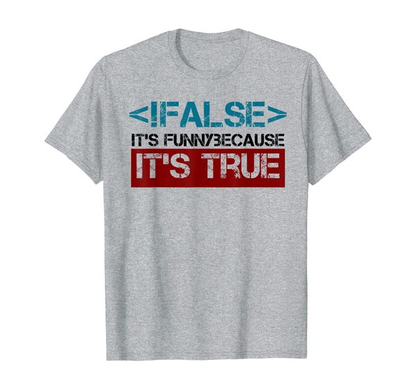 

False Funny Because It' True T-Shirt Programming Programmer, Mainly pictures