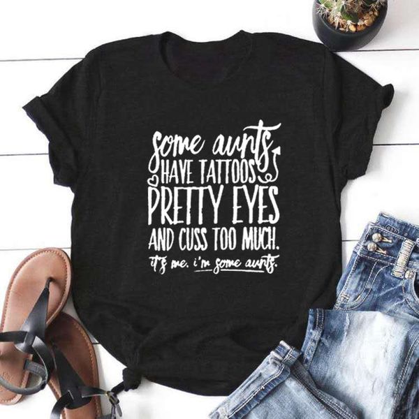 

women's t-shirt women loose camiseta mujer some aunts have tattoos funny t shirts short sleeve o-neck tee shirt femme tshirt, White