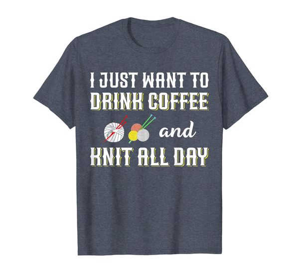 

i just want to drink coffee, knit all day knitting t-shirts, White;black