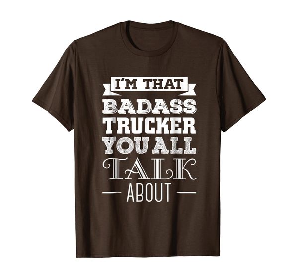 

badass trucker t-shirt funny t-shirt for a trucker, White;black