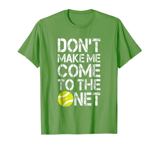 

tennis fun shirts don't make me come to the net tennis gifts, White;black