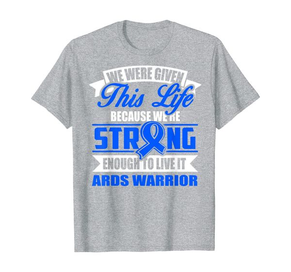 

STRONG enough to live this LIFE ARDS WARRIOR T-Shirt, Mainly pictures