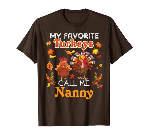 

my favorite turkeys call me nanny thanksgiving i'm thankful t-shirt, White;black