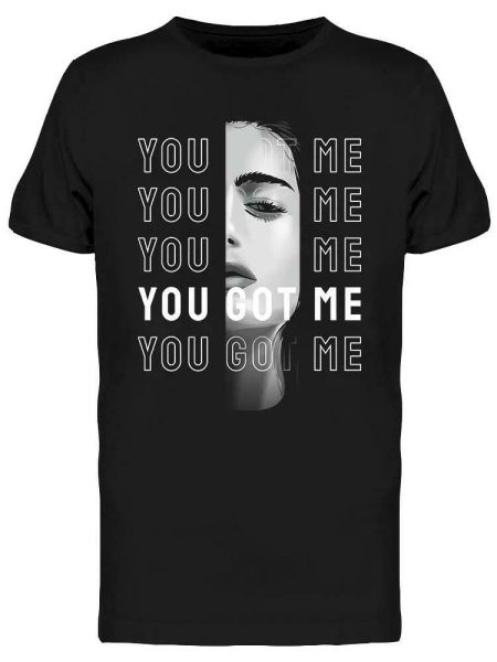 

you got me slogan tee men's -image by shutterstock, White;black