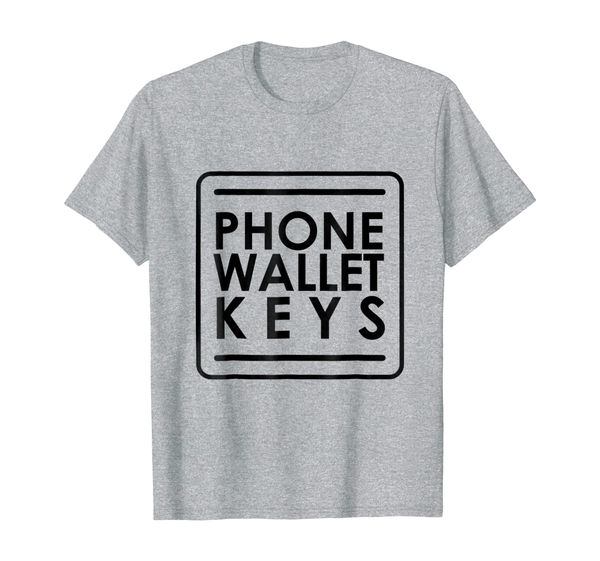 

phone wallet keys funny humor t-shirt, White;black