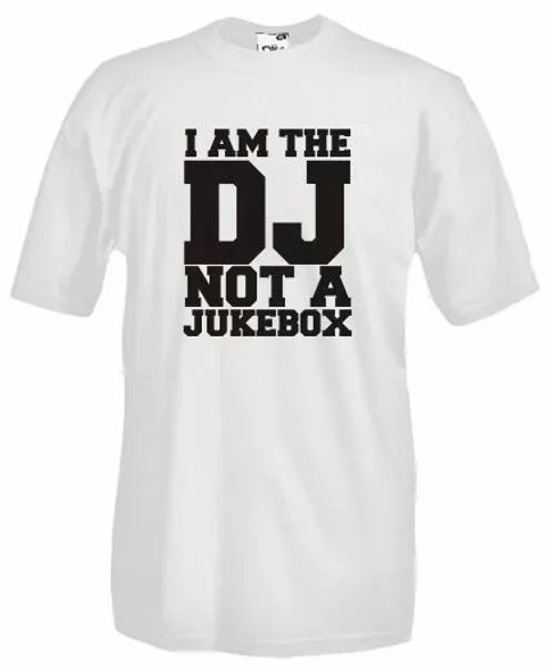 

shirt j08 i am the dj not a jukebox, ironic t-shirt, White;black