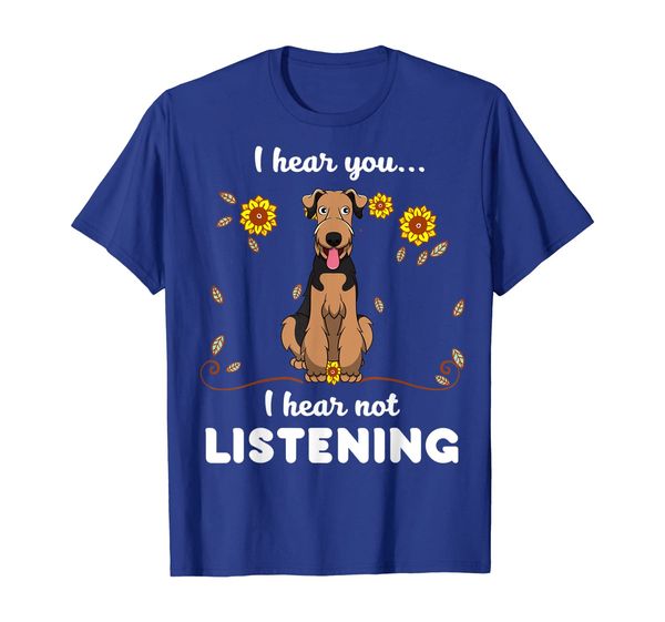 

airedale terrier i hear you not listening t-shirt, White;black