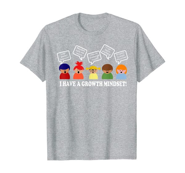 

I Have A Growth Mindset Students Teacher Gift T-Shirt, Mainly pictures