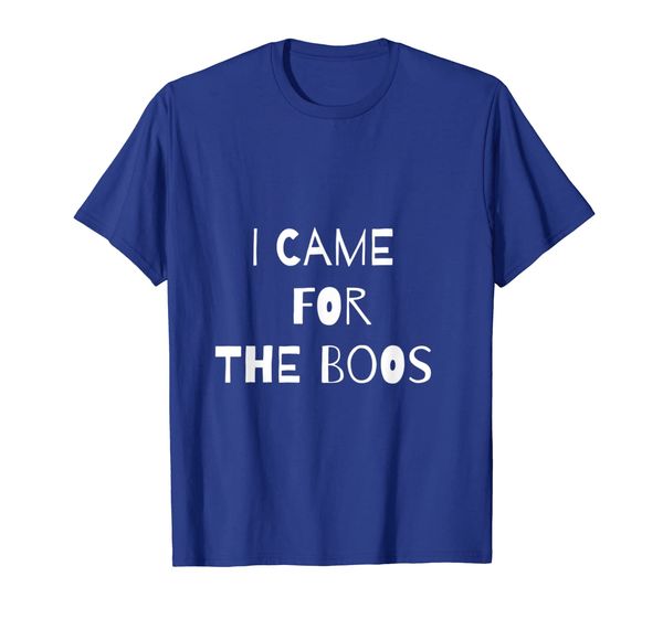

i came for the boos t-shirt, White;black
