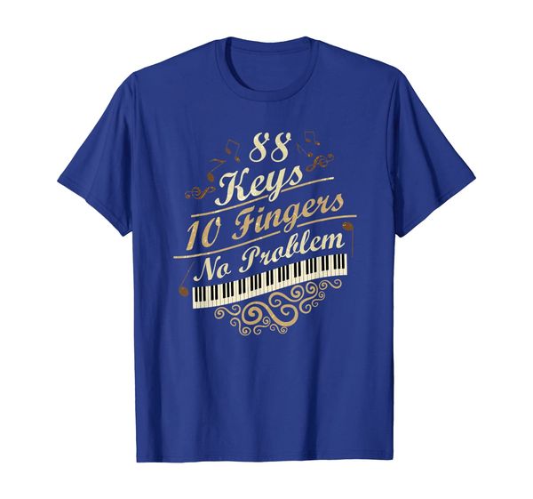 

Piano Tees: 88 Keys 10 Fingers No Problem T-Shirt, Mainly pictures