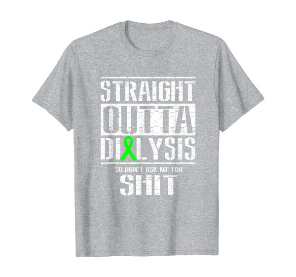 

straight outta dialysis dont ask me shit patient funny t-shirt, White;black