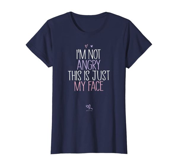 

Womens Angry Shirt Girls Gift - I'm not angry this is just my face, Mainly pictures