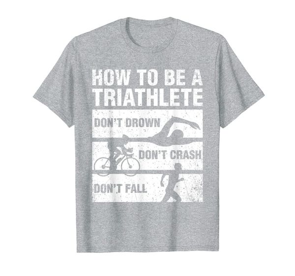 

how to be a triathlete funny triathlon sports t-shirt mm, White;black