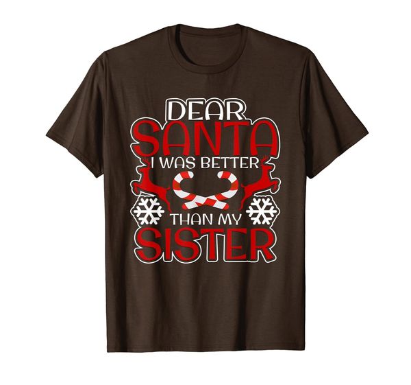 

gift idea, dear santa i was better than my sister novelty t-shirt, White;black