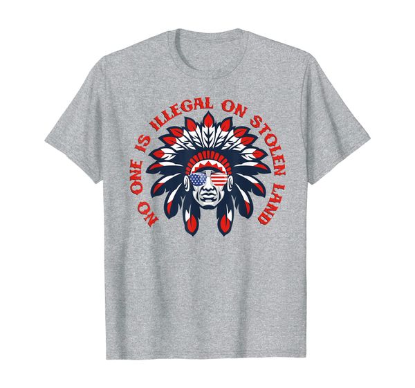

No One Is Illegal On Stolen Land T Shirt, Mainly pictures